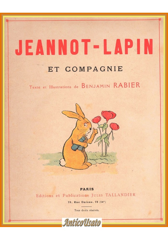 JEANNOT LAPIN ET COMPAGNIE di Benjamin Rabier 1913 Tallandier Libro senza copert
