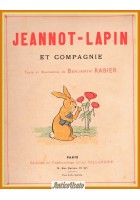 JEANNOT LAPIN ET COMPAGNIE di Benjamin Rabier 1913 Tallandier Libro senza copert