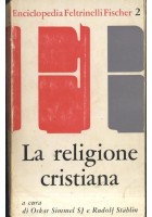 LA RELIGIONE CRISTIANA A cura di Simmel e Stahlin - Feltrinelli editore 1962