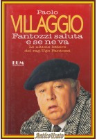 FANTOZZI SALUTA E SE NE VA di Paolo Villaggio 1994 Mondadori I edizione Libro
