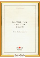 PALOMAR HAN CANDAULE E ALTRI di Sossio Giametta 1992 Palomar Libro critica lette