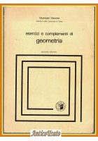 ESERCIZI COMPLEMENTI DI GEOMETRIA di Giuseppe Vaccaro 1984 Virgilio Veschi Libro