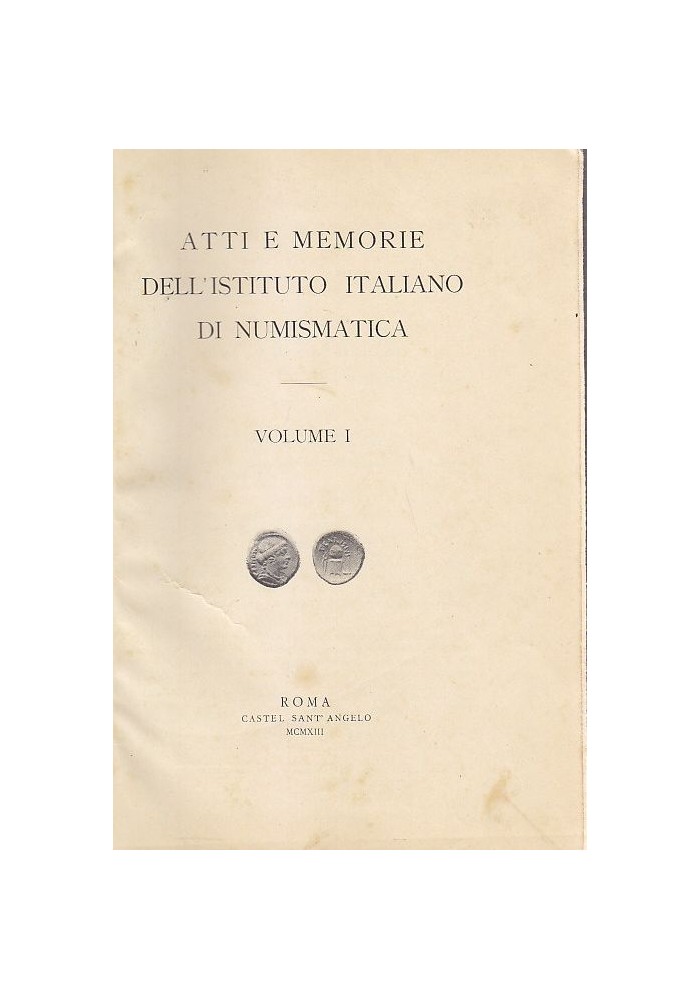 ATTI E MEMORIE DELL'ISTITUTO ITALIANO DI NUMISMATICA VOLUME I - 1913