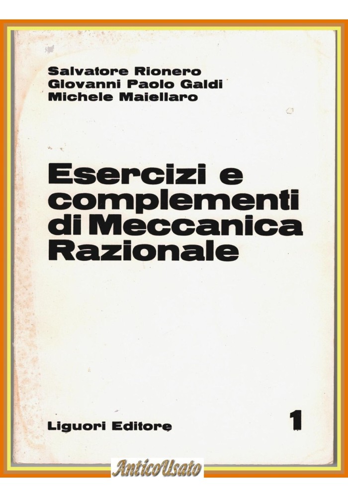 ESERCIZI COMPLEMENTI DI MECCANICA RAZIONALE Volume 1 Rionero Galdi 1988 Liguori
