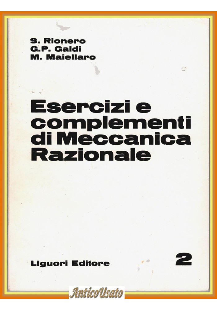 ESERCIZI COMPLEMENTI DI MECCANICA RAZIONALE Volume 2 Rionero Galdi 1990 Liguori