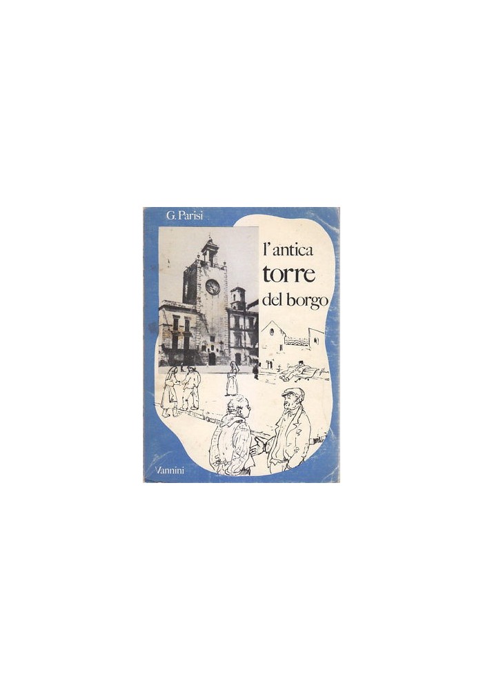 L'ANTICA TORRE DEL BORGO Giovanni Parisi 1975 Vannini editore - Terlizzi