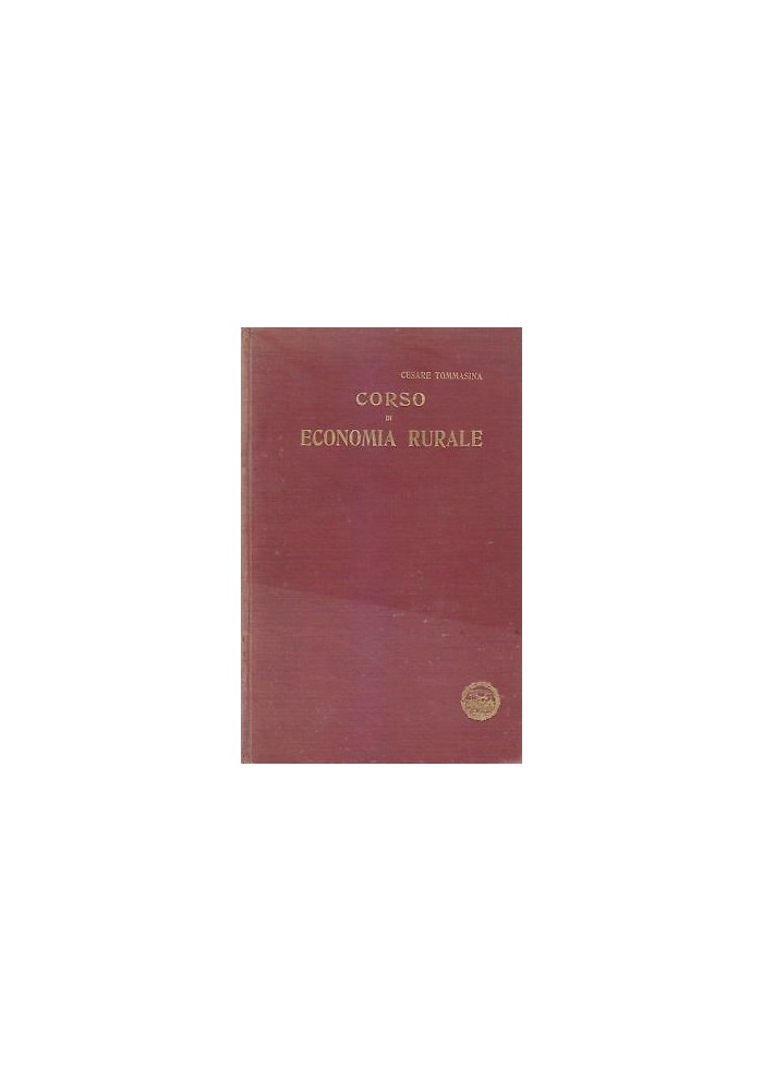 CORSO DI ECONOMIA RURALE - Cesare Tommasina 1914 Società Tipografica Editrice
