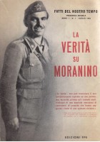 LA VERITÀ SU MORANINO fatti del nostro tempo  luglio 1965 Edizioni FPE Libro