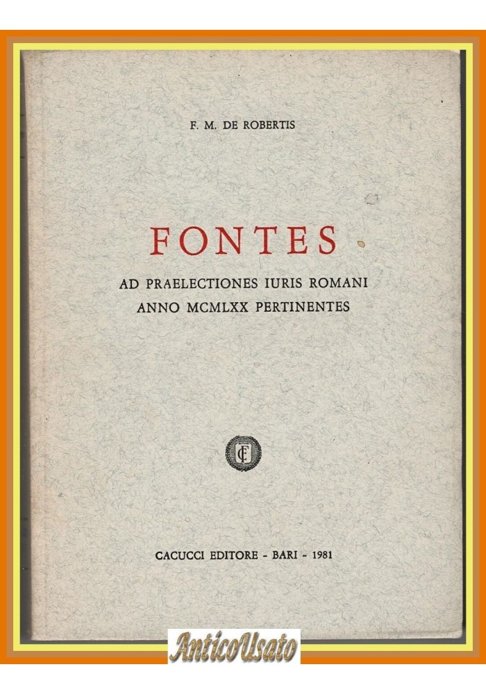 FONTES AD PRAELECTIONES IURIS ROMANI De Robertis Cacucci Bari 1981 Diritto