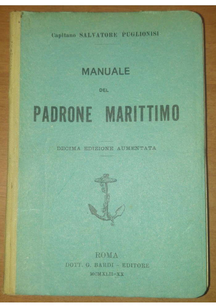 MANUALE DEL PADRONE MARITTIMO di Salvatore Puglionisi 1942 Bardi editore
