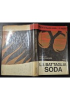 LA BATTAGLIA SODA di Luciano Bianciardi Rizzoli I edizione gennaio 1964