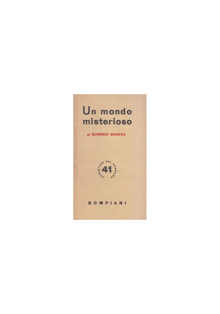UN MONDO MISTERIOSO Eugenio Barera 1945 Bompiani - metapsichica spiritismo