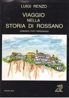 VIAGGIO NELLA STORIA DI ROSSANO fatti personaggi - Luigi Renzo 1988 Studio Zeta