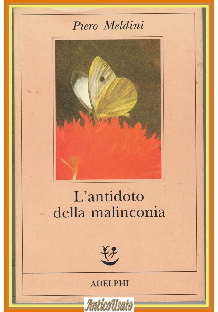 L'ANTIDOTO DELLA MALINCONIA di Piero Meldini 1996 Adelphi romanzo Libro