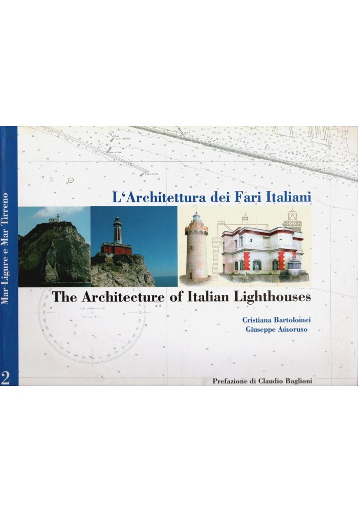 L'ARCHITETTURA DEI FARI ITALIANI di Bartolomei Amoruso 2006 volume 2 Mar Ligure
