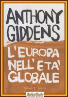 L'EUROPA NELL'ETÀ GLOBALE di Anthony Giddens 2007 Laterza I Robinson Libro