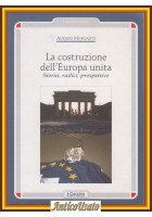 LA COSTRUZIONE DELL'EUROPA UNITA di Adolfo Morganti 2005 il Cerchio L'Altrotesto