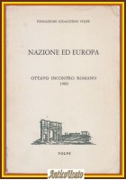 NAZIONE ED EUROPA Ottavo Incontro Romano 1981 Fondazione Gioacchino Volpe Libro