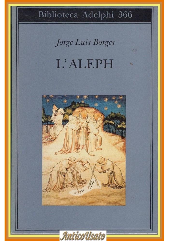 L'ALEPH di Jorge Luis Borges 1998 Biblioteca Adelphi 366 Libro racconti