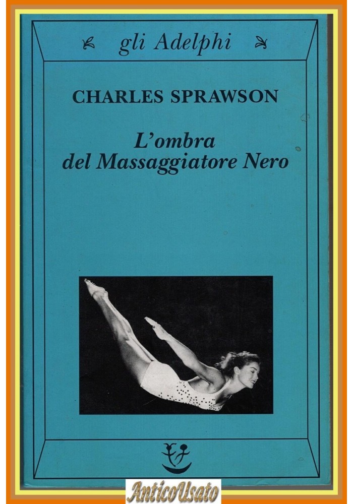 L'OMBRA DEL MASSAGGIATORE NERO di Charles Sprawson 2000 Adelphi nuoto Libro
