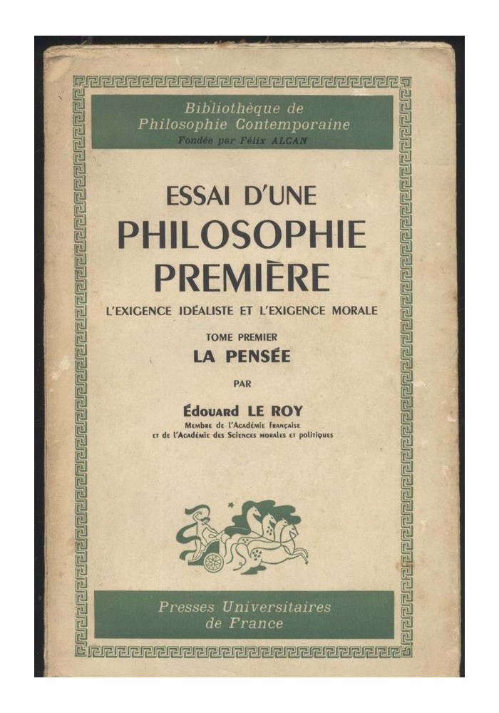 Essai D'une Philosophie Premiere La Pensee di Edouard Le Roy 1956 Presses univ *