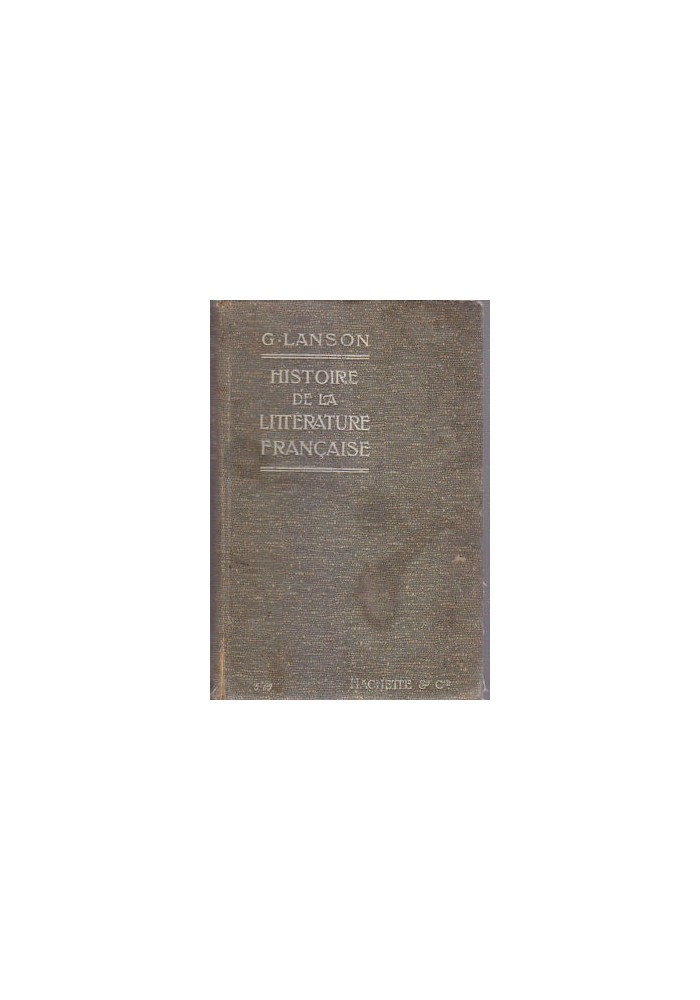 HISTOIRE DE LA LITTERATURE FRANCAISE - G. Lanson 1916 Librairie Hachette