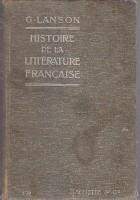 HISTOIRE DE LA LITTERATURE FRANCAISE - G. Lanson 1916 Librairie Hachette