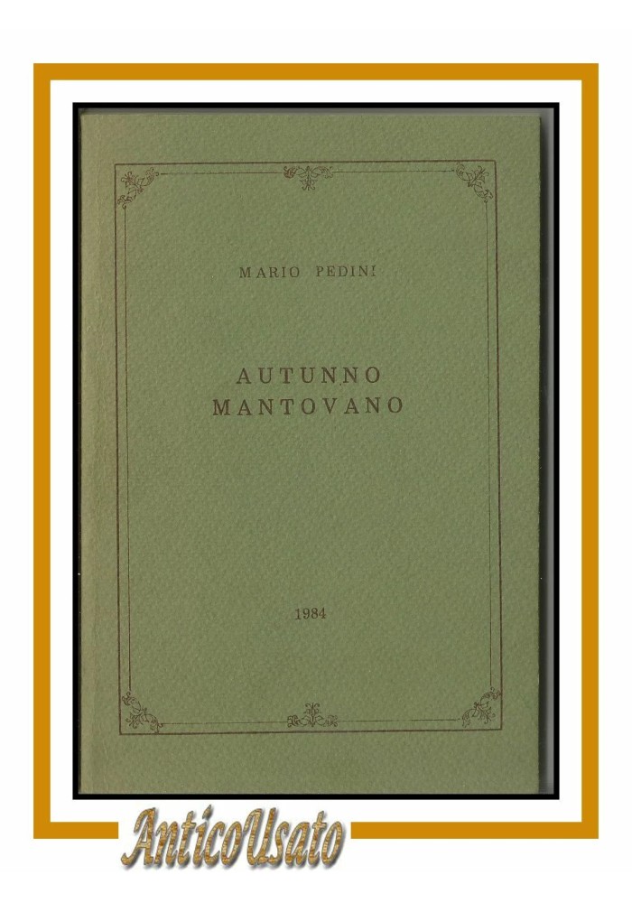 AUTUNNO MANTOVANO di Mario Pedini 1984 dedica autografa libro romanzo narrativa