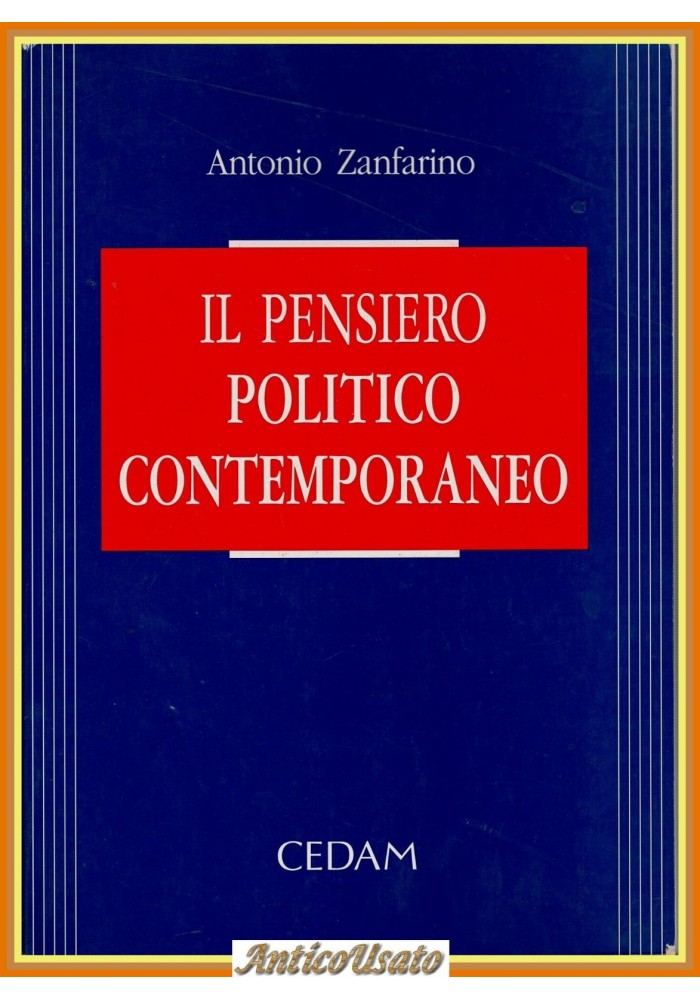 IL PENSIERO POLITICO CONTEMPORANEO di Antonio Zanfarino 1998 CEDAM Libro