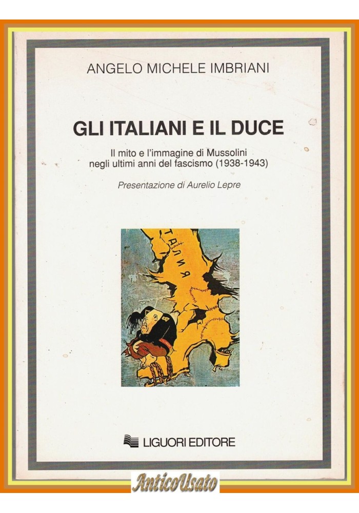 GLI ITALIANI E IL DUCE di Imbriani 1999 Liguori Mussolini fascismo 1938 1943 Lib