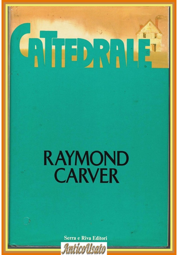 CATTEDRALE di Raymond Carver 1987 Serra e Riva racconti I edizione Libro Prima