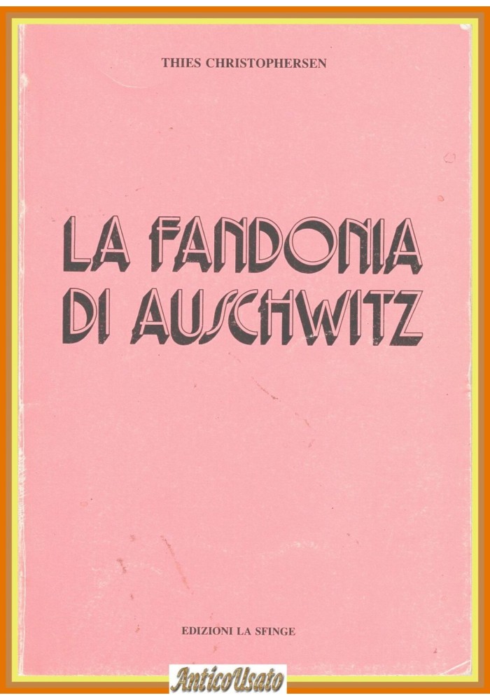 LA FANDONIA DI AUSCHWITZ di Christophersen 1984 Edizioni La Sfinge Libro