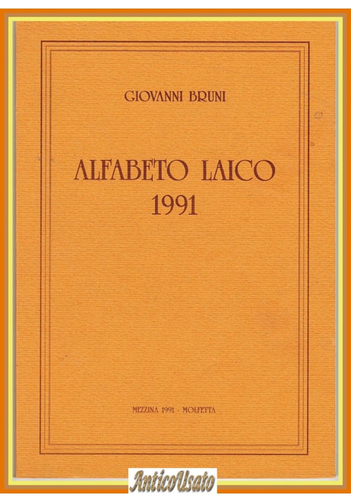 ALFABETO LAICO 1991 di Giovanni Bruni - Mezzina filosofia laica Libro Molfetta