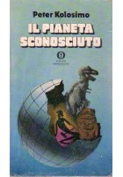IL PIANETA SCONOSCIUTO di Peter Kolosimo 1969  Mondadori libro romanzo