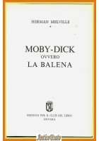 MOBY DICK OVVERO LA BALENA di Herman Melville 1970 Edizioni per Club del Libro