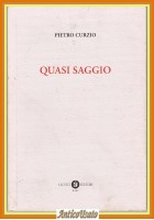 QUASI SAGGIO di Pietro Curzio 2017 Cacucci diritto letteratura Libro