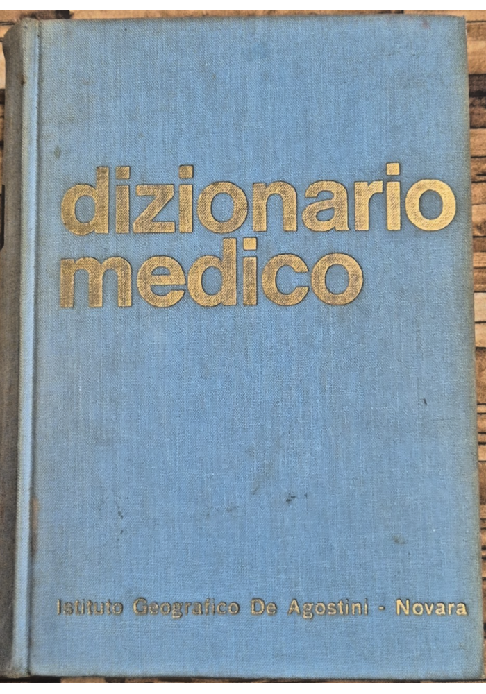 DIZIONARIO MEDICO SCIENTIFICO DIVULGATIVO di Luigi Segatore 1967 De Agostini