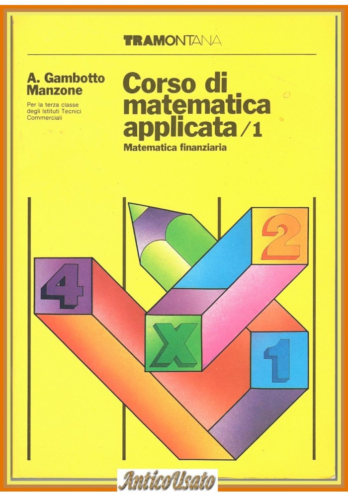 MATEMATICA FINANZIARIA 1 di A Gambotto Manzone 1987 Tramontana corso applicata