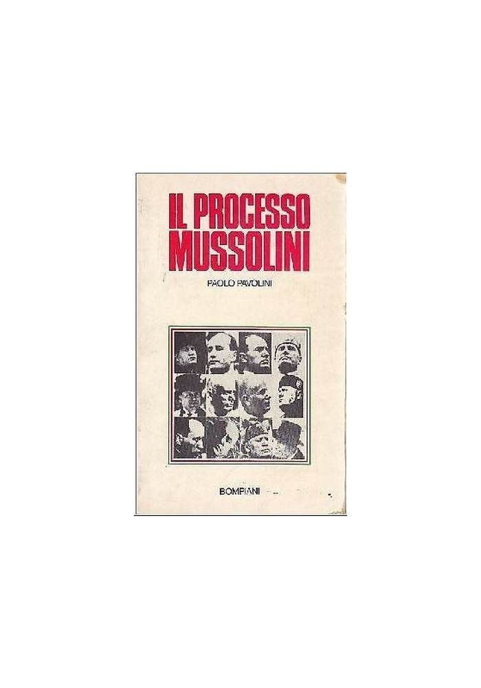 IL PROCESSO MUSSOLINI di Paolo Pavolini 1975 Bompiani libro fascismo