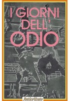 I GIORNI DELL'ODIO Italia 1945 di Giovannini Susmel Mussolini Ciarrapico Libro
