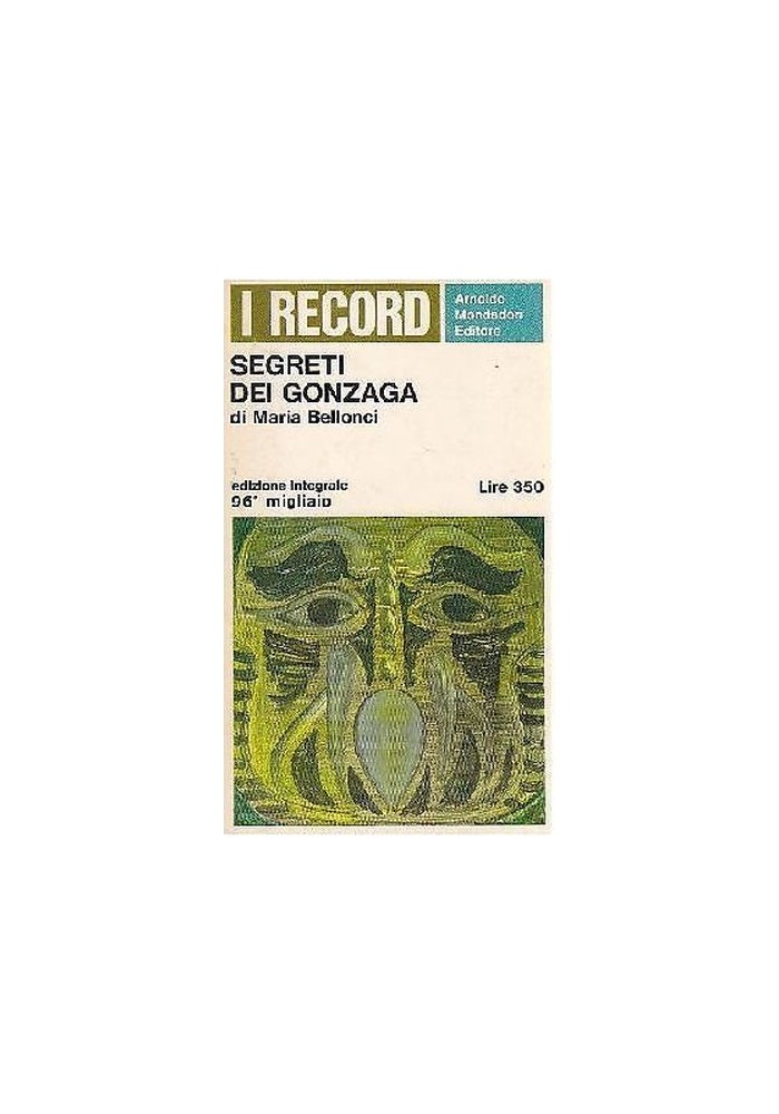 SEGRETI DEI GONZAGA di Maria Bellonci - Mondadori 1966