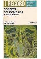 SEGRETI DEI GONZAGA di Maria Bellonci - Mondadori 1966