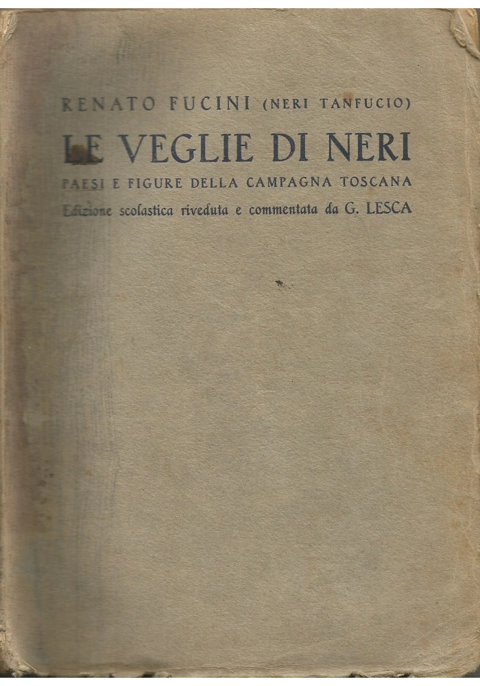 LE VEGLIE DI NERI paesi e figure campagna toscana Renato Fucini 1936 Trevisini