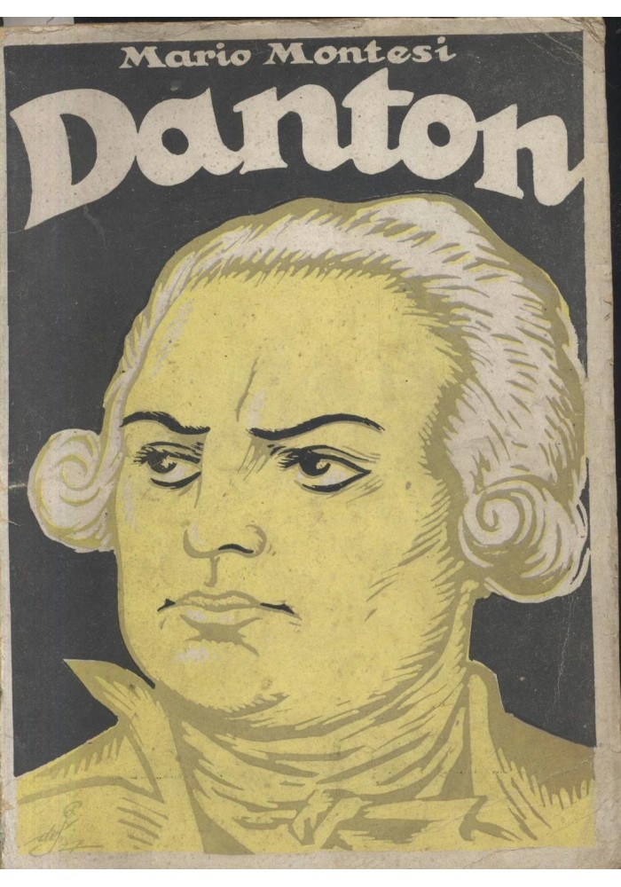 DANTON di Mario Montesi dramma in quattro atti Società editrice Sapientia 1928
