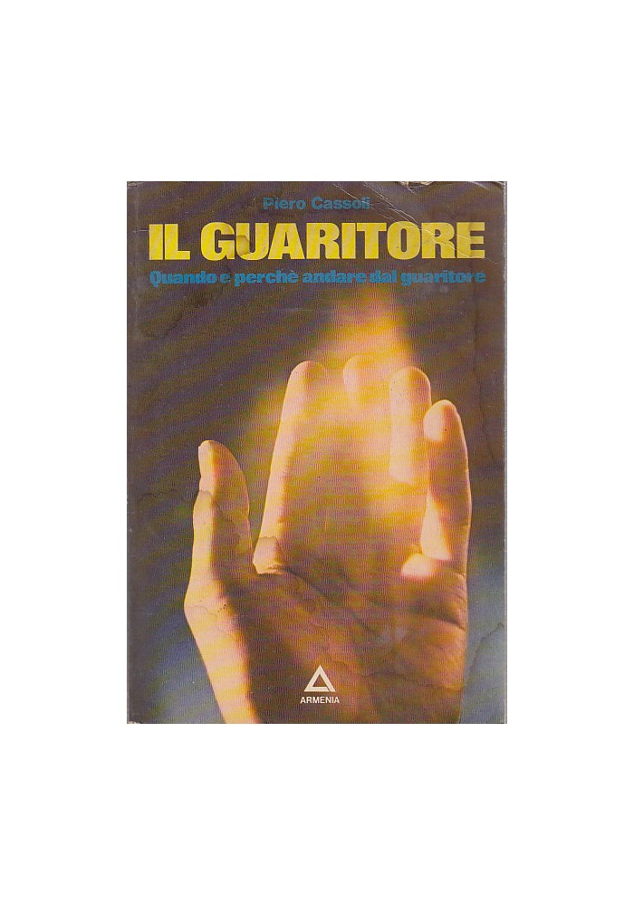 IL GUARITORE QUANDO E PERCHÉ ANDARE DAL GUARITORE di Piero Cassoli - Armenia