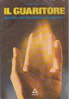IL GUARITORE QUANDO E PERCHÉ ANDARE DAL GUARITORE di Piero Cassoli - Armenia