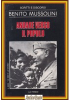 ANDARE VERSO IL POPOLO di Benito Mussolini 1983 La Fenice Scritti Discorsi Libro