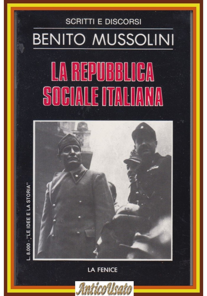 LA REPUBBLICA SOCIALE ITALIANA di Benito Mussolini 1984 La Fenice Scritti Libro