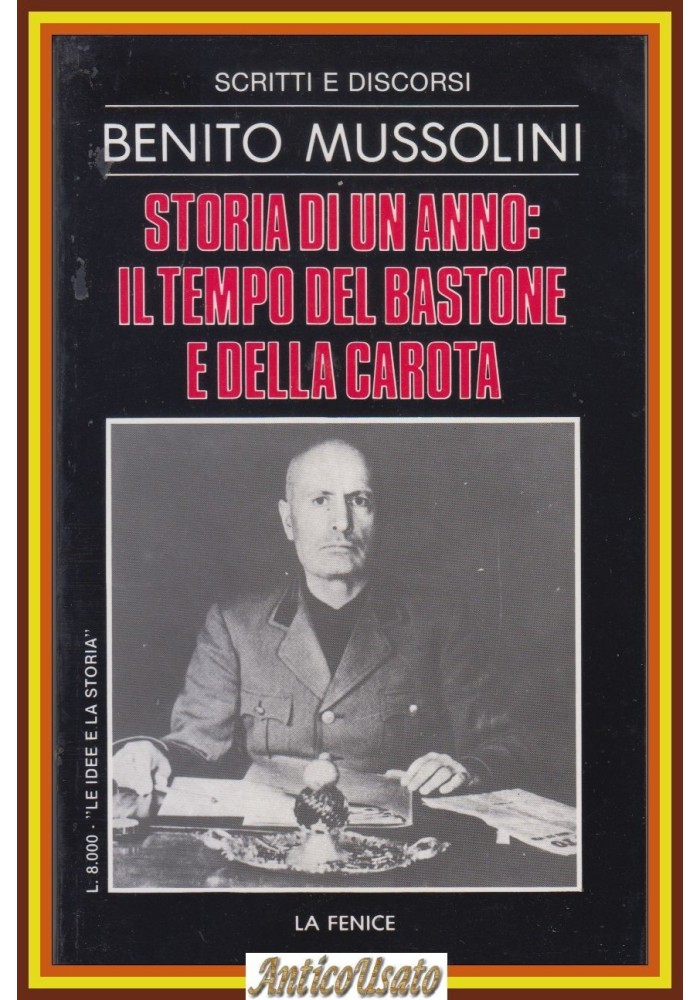 STORIA DI UN ANNO il tempo del bastone e della carota Benito Mussolini 1984 Libr