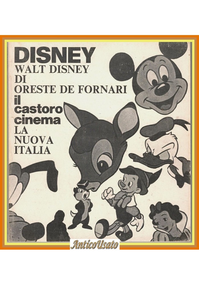 WALT DISNEY di Oreste De Fornari Il Castoro Cinema La Nuova Italia 1978 Libro